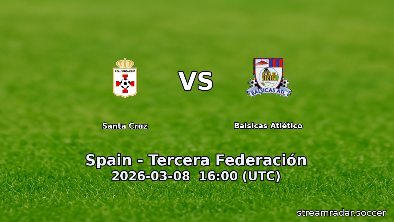 Santa Cruz vs Balsicas Atlético