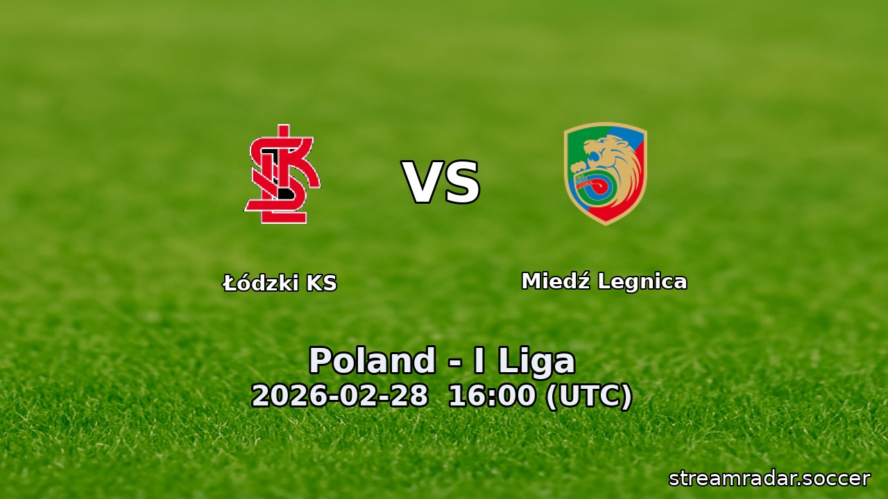 Łódzki KS vs Miedź Legnica