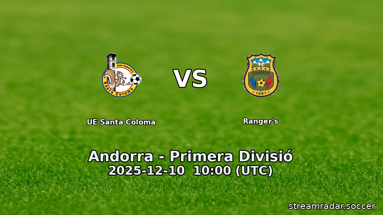 UE Santa Coloma vs Ranger's