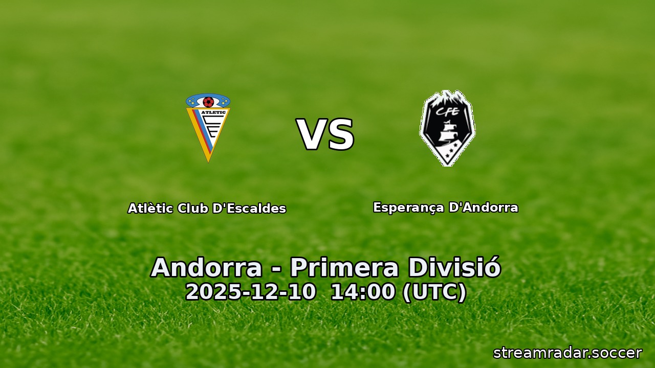 Atlètic Club D'Escaldes vs Esperança D'Andorra
