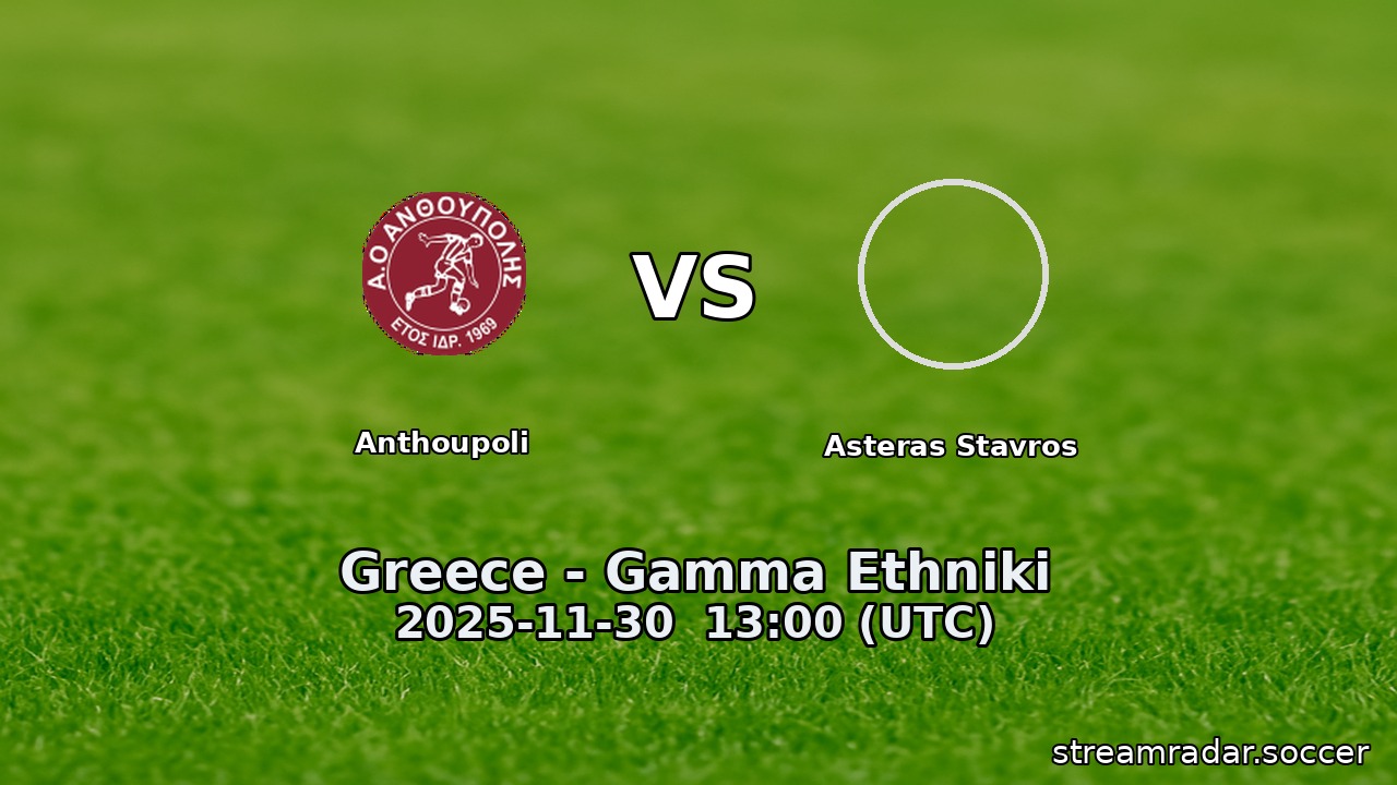 Anthoupoli vs Asteras Stavros