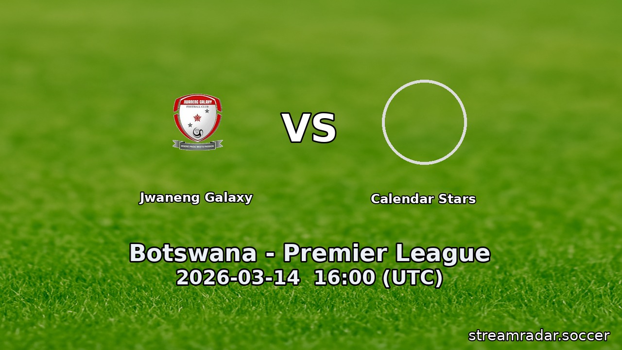 Jwaneng Galaxy vs Calendar Stars
