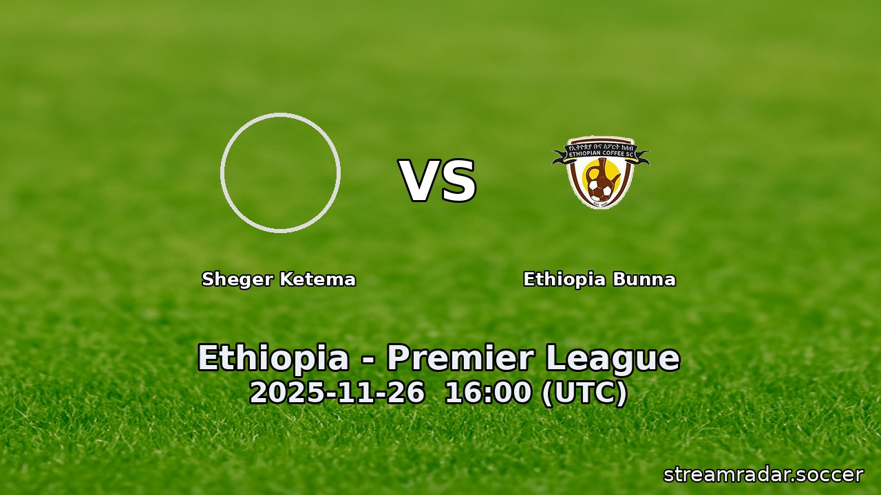 Sheger Ketema vs Ethiopia Bunna