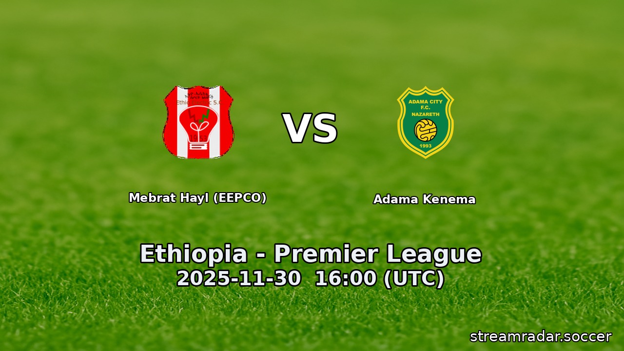 Mebrat Hayl (EEPCO) vs Adama Kenema