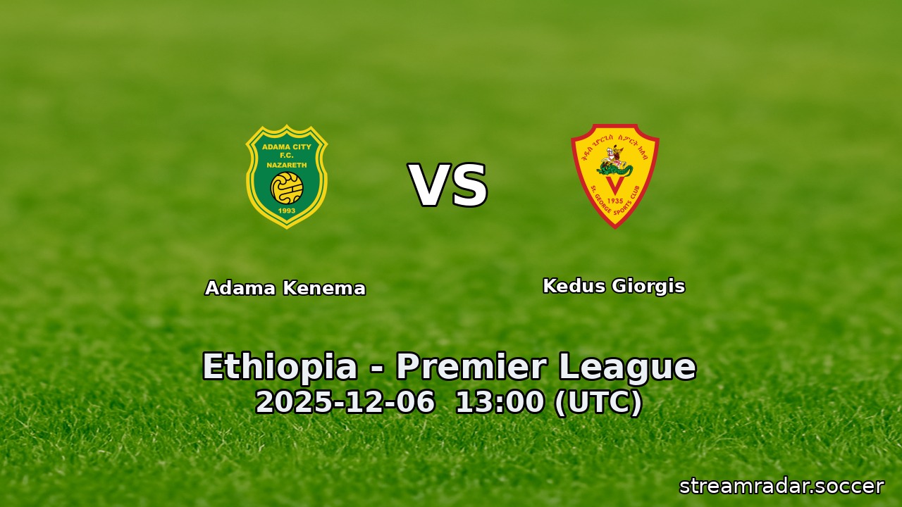 Adama Kenema vs Kedus Giorgis