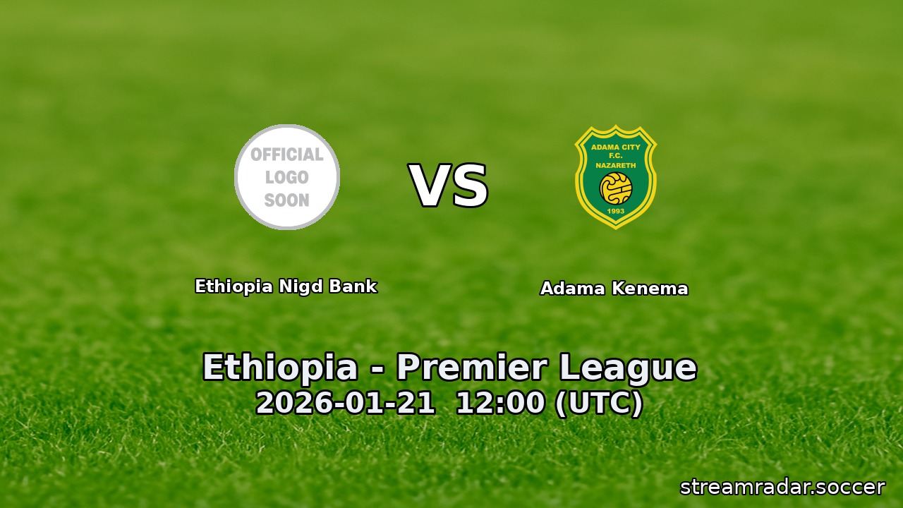 Ethiopia Nigd Bank vs Adama Kenema