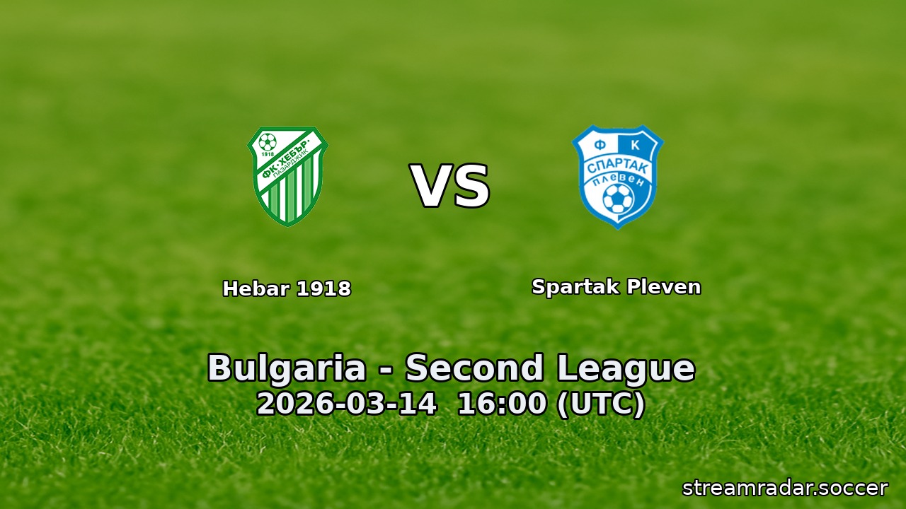Hebar 1918 vs Spartak Pleven