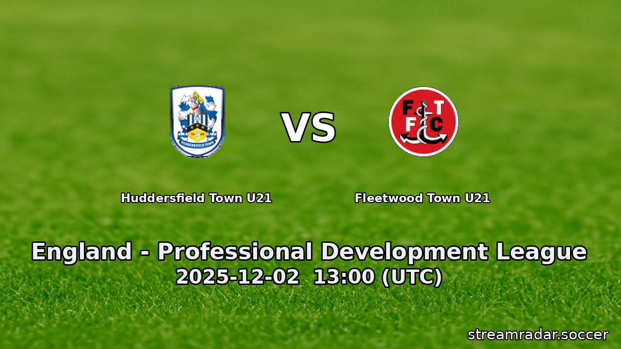 Huddersfield Town U21 vs Fleetwood Town U21