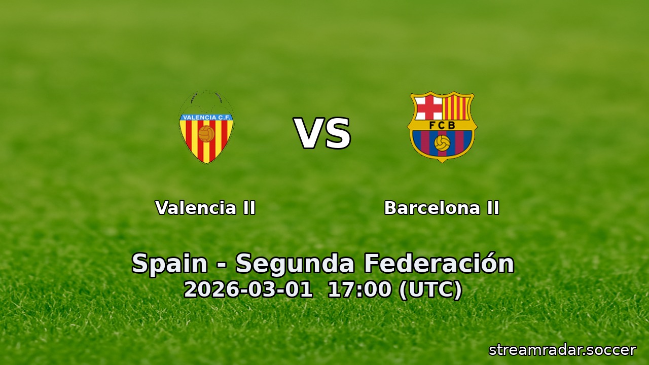 Valencia II vs Barcelona II