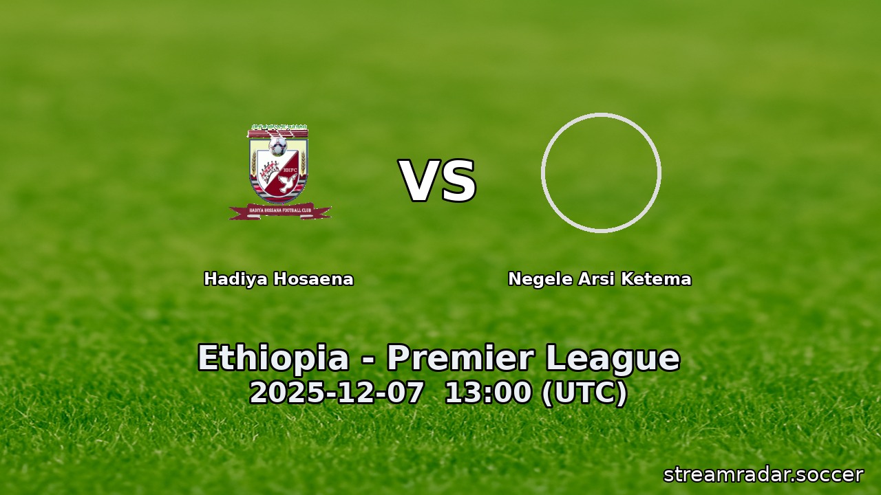 Hadiya Hosaena vs Negele Arsi Ketema