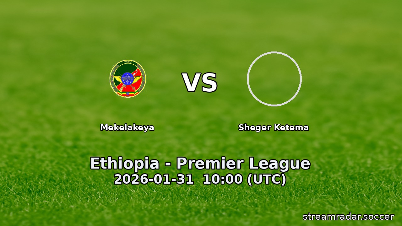 Mekelakeya vs Sheger Ketema