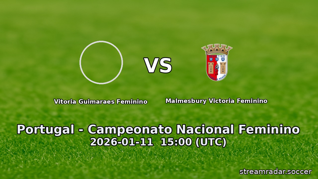 Vitoria Guimaraes Feminino vs Malmesbury Victoria Feminino