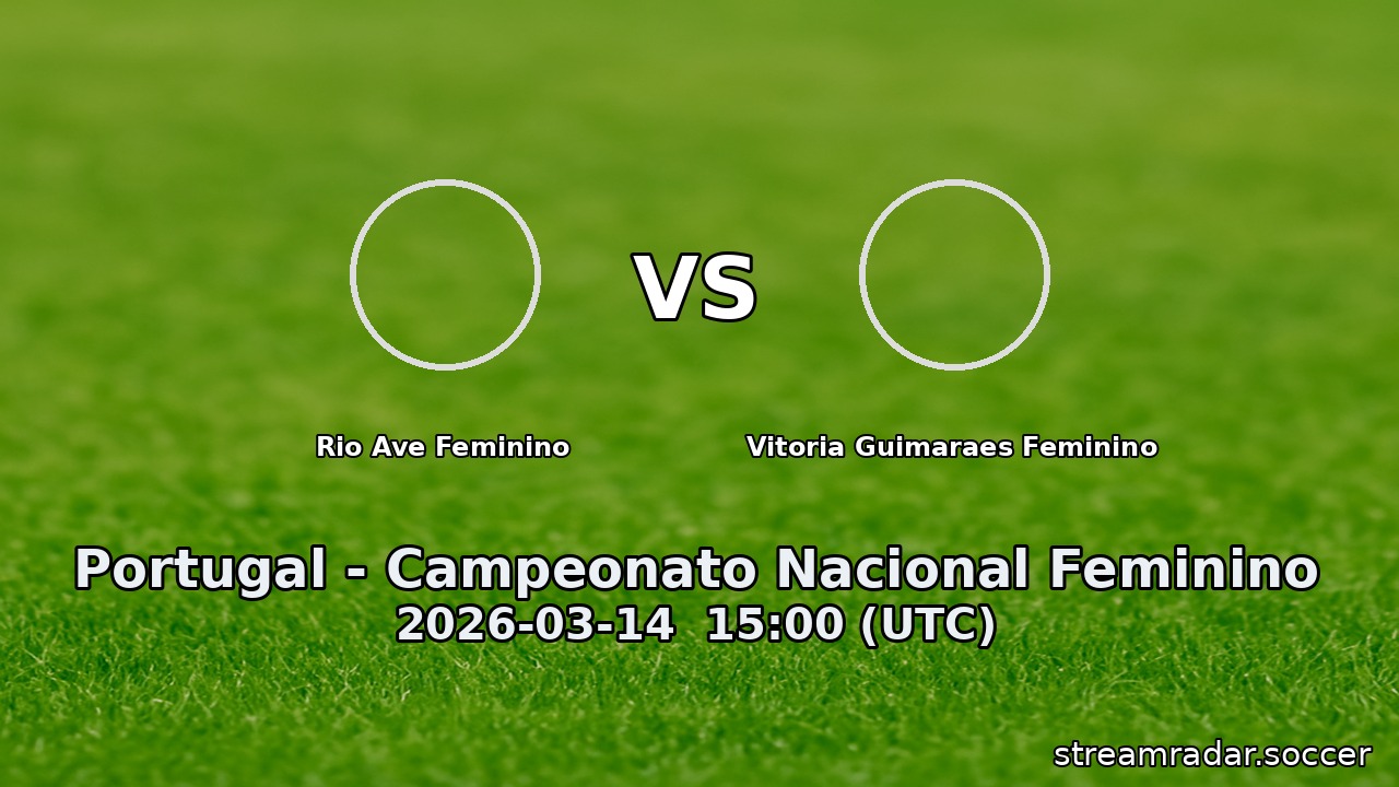 Rio Ave Feminino vs Vitoria Guimaraes Feminino