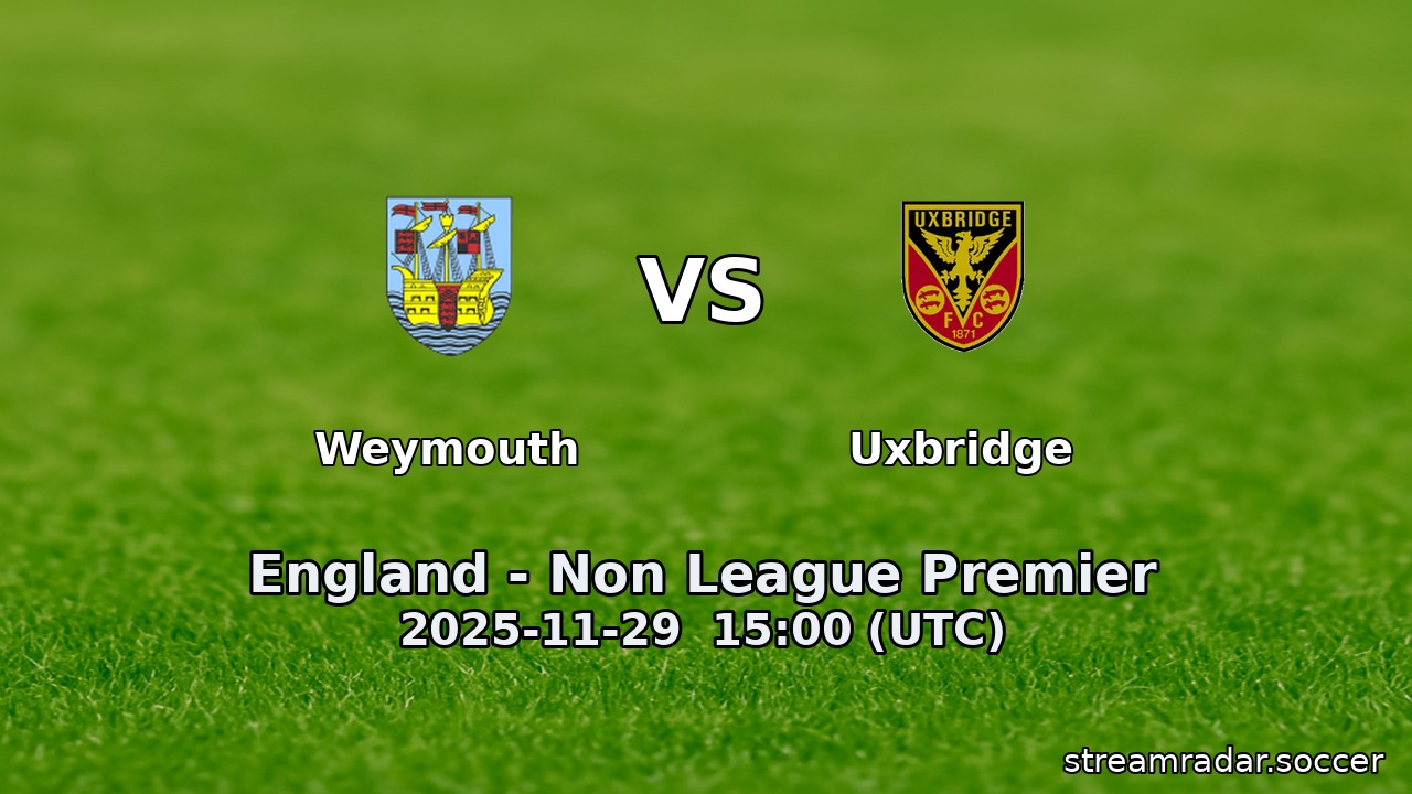 Weymouth vs Uxbridge