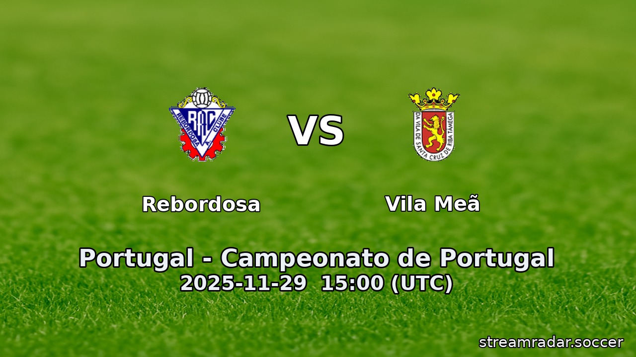 Rebordosa vs Vila Meã