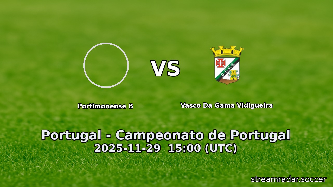 Portimonense B vs Vasco Da Gama Vidigueira