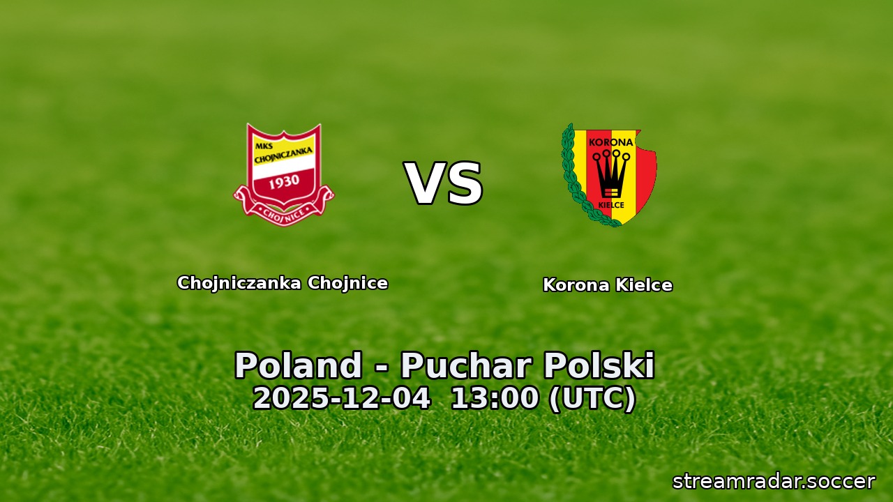 Chojniczanka Chojnice vs Korona Kielce