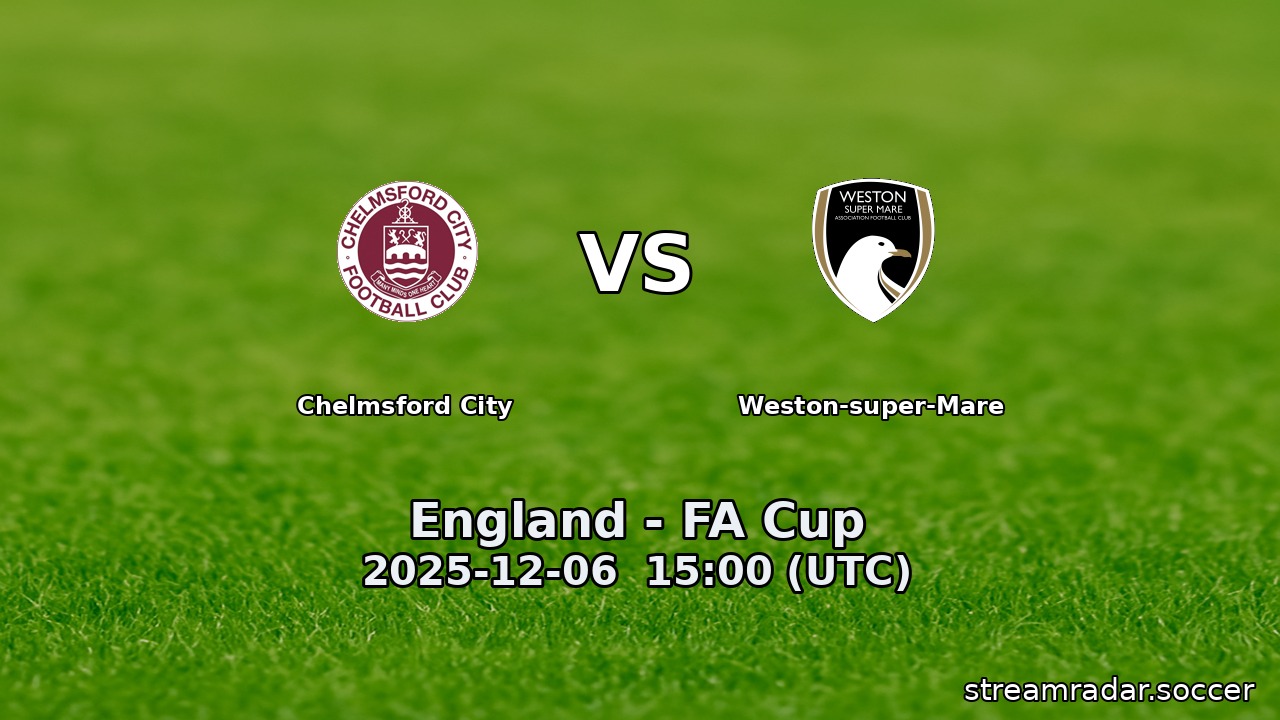 Chelmsford City vs Weston-super-Mare