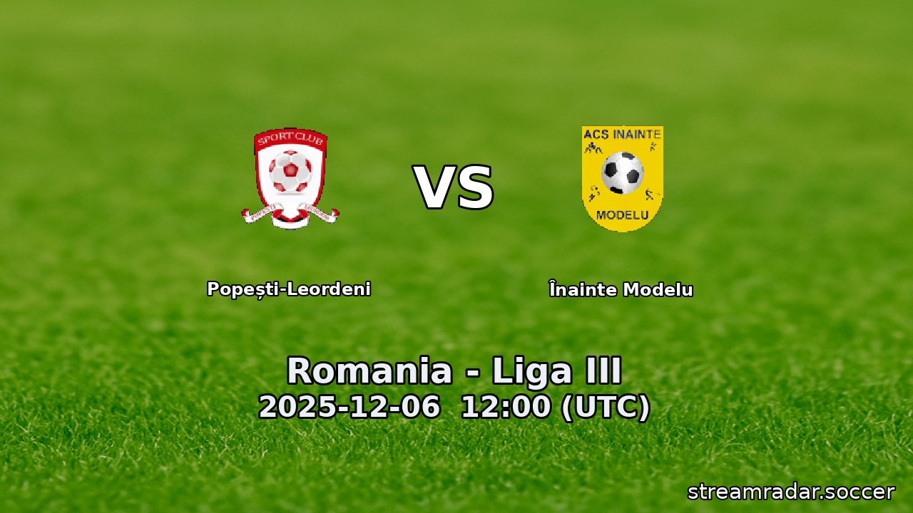 Popești-Leordeni vs Înainte Modelu