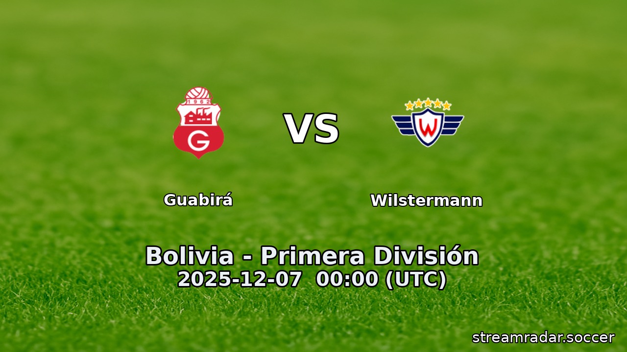 Guabirá vs Wilstermann