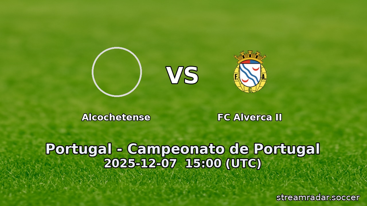 Alcochetense vs FC Alverca II