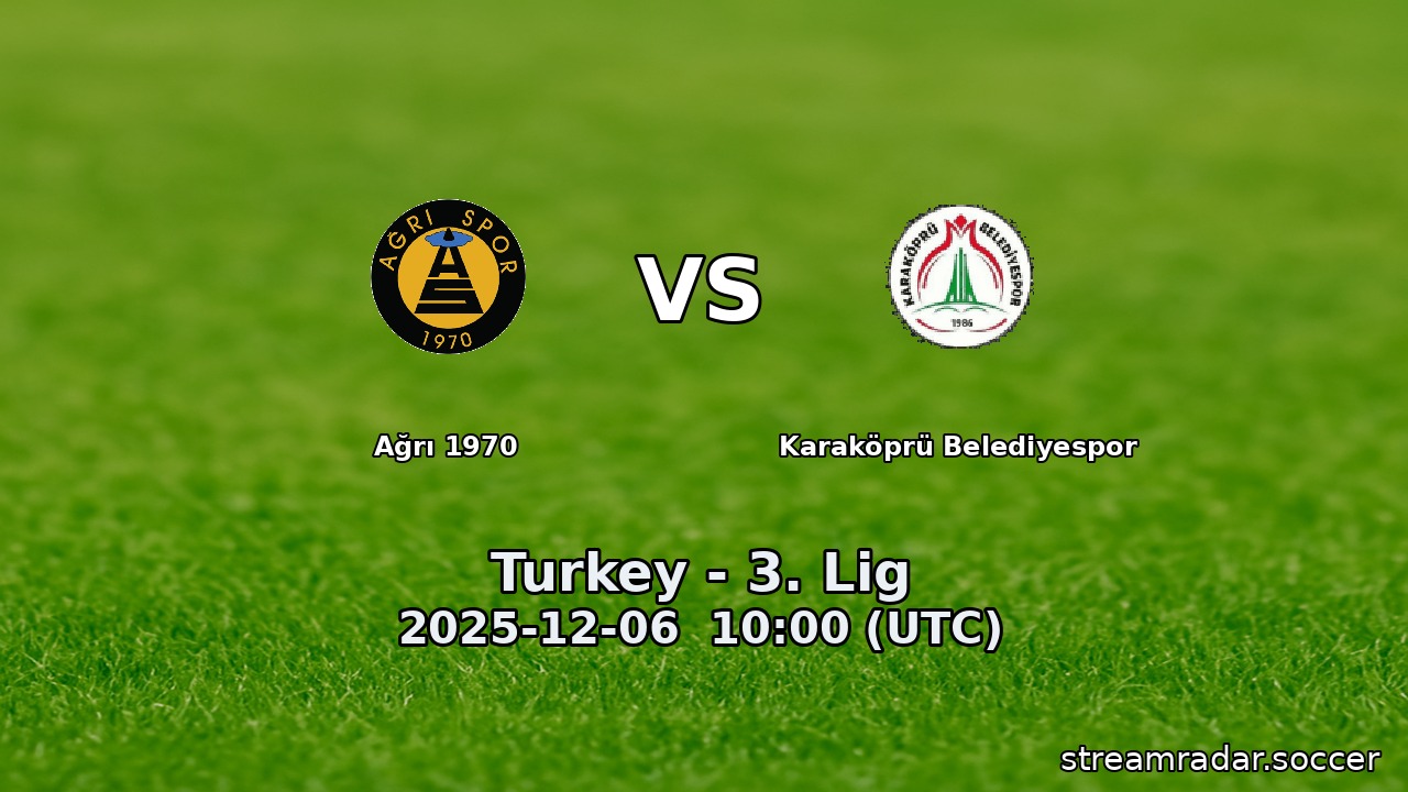 Ağrı 1970 vs Karaköprü Belediyespor
