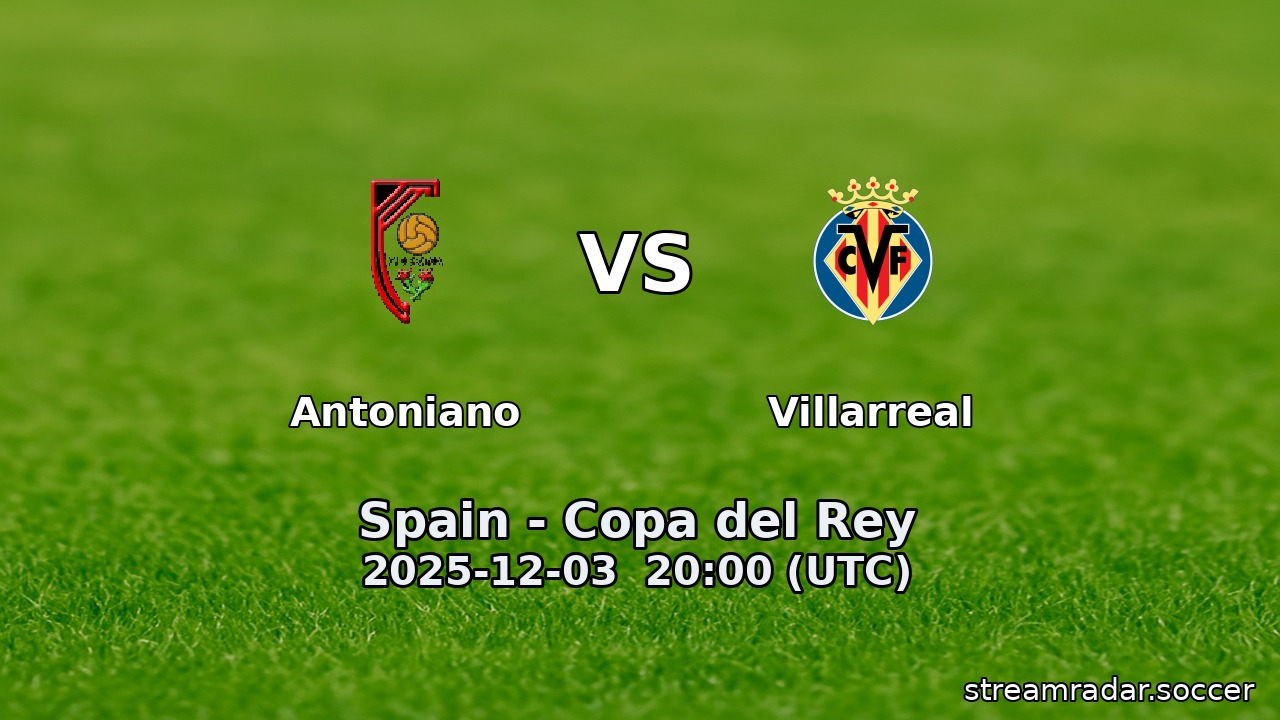 Antoniano vs Villarreal