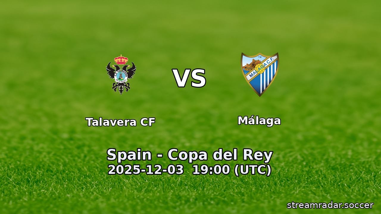 Talavera CF vs Málaga