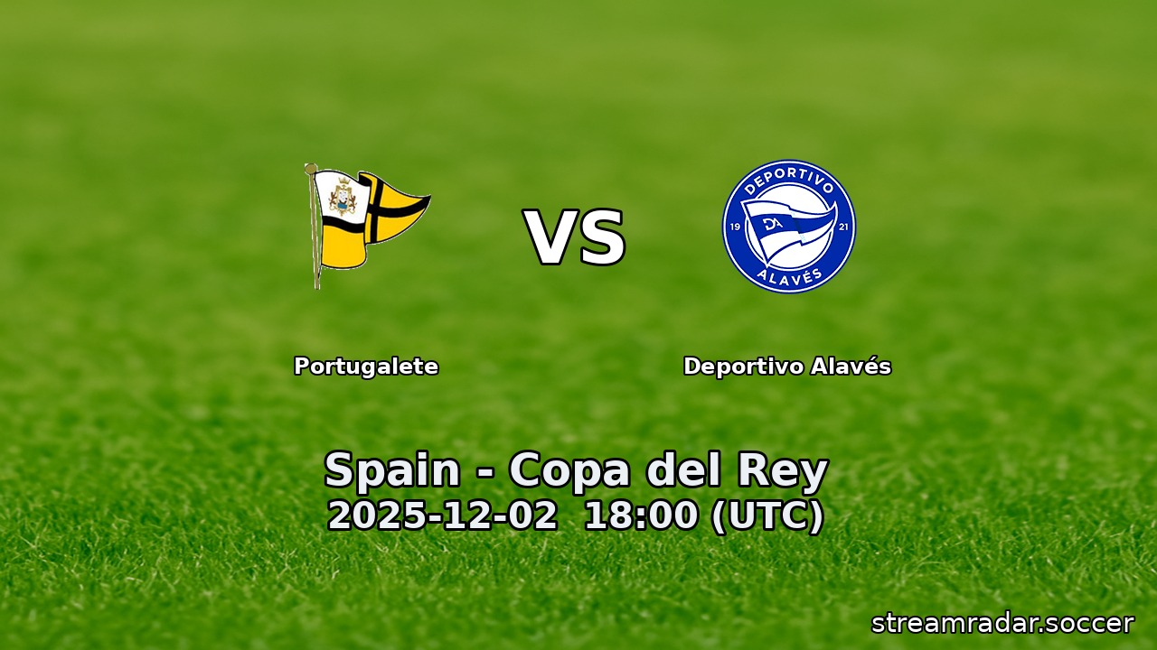 Portugalete vs Deportivo Alavés