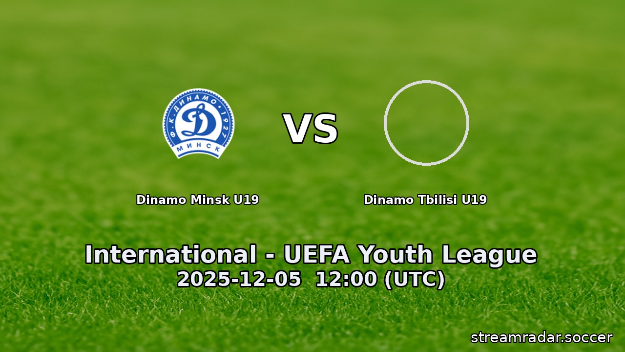 Dinamo Minsk U19 vs Dinamo Tbilisi U19