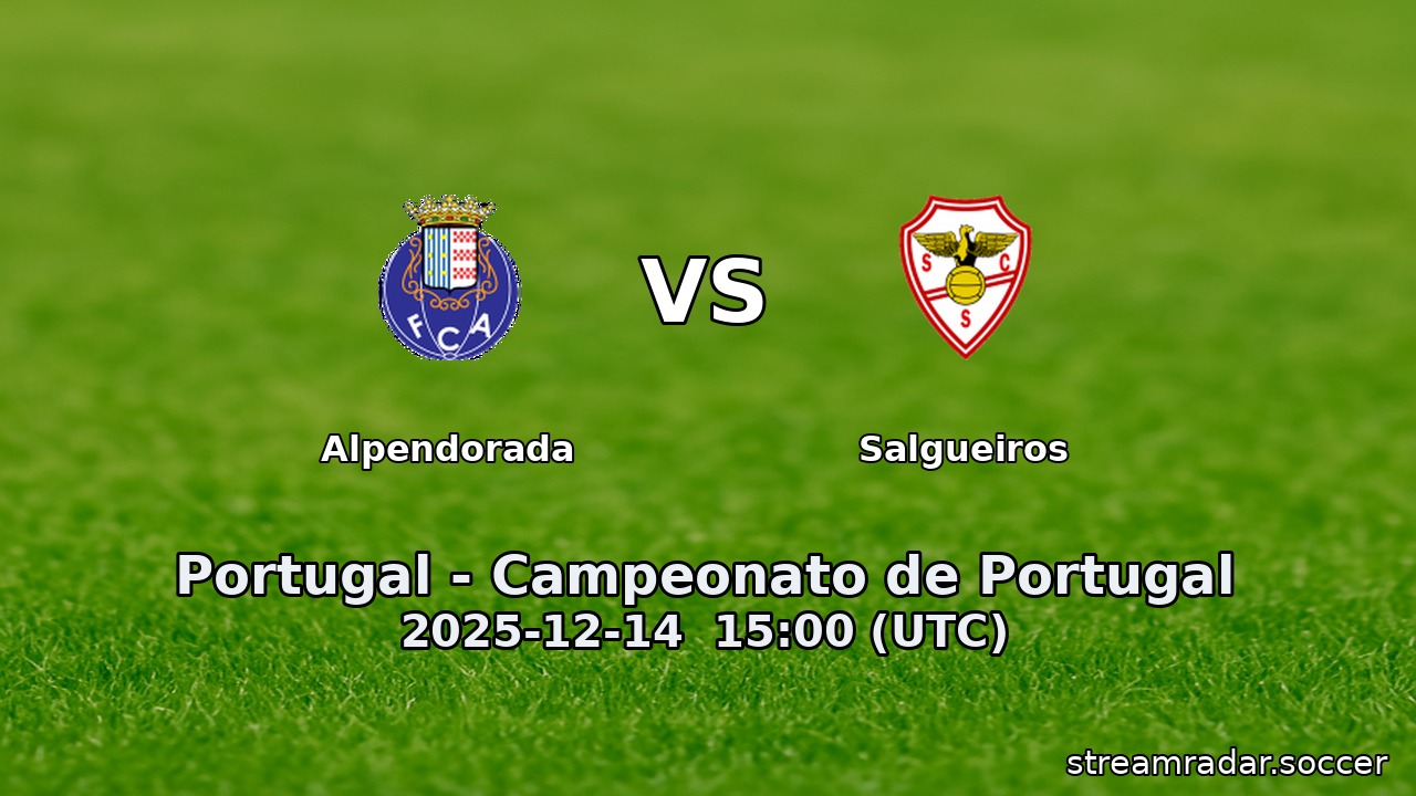 Alpendorada vs Salgueiros