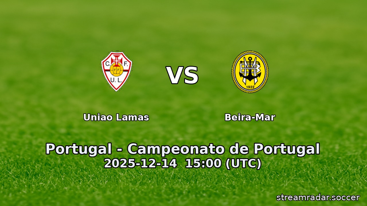 Uniao Lamas vs Beira-Mar