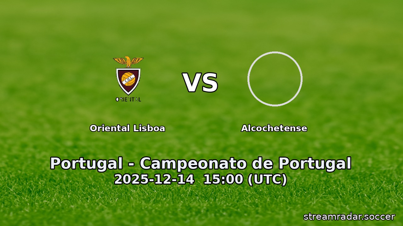Oriental Lisboa vs Alcochetense