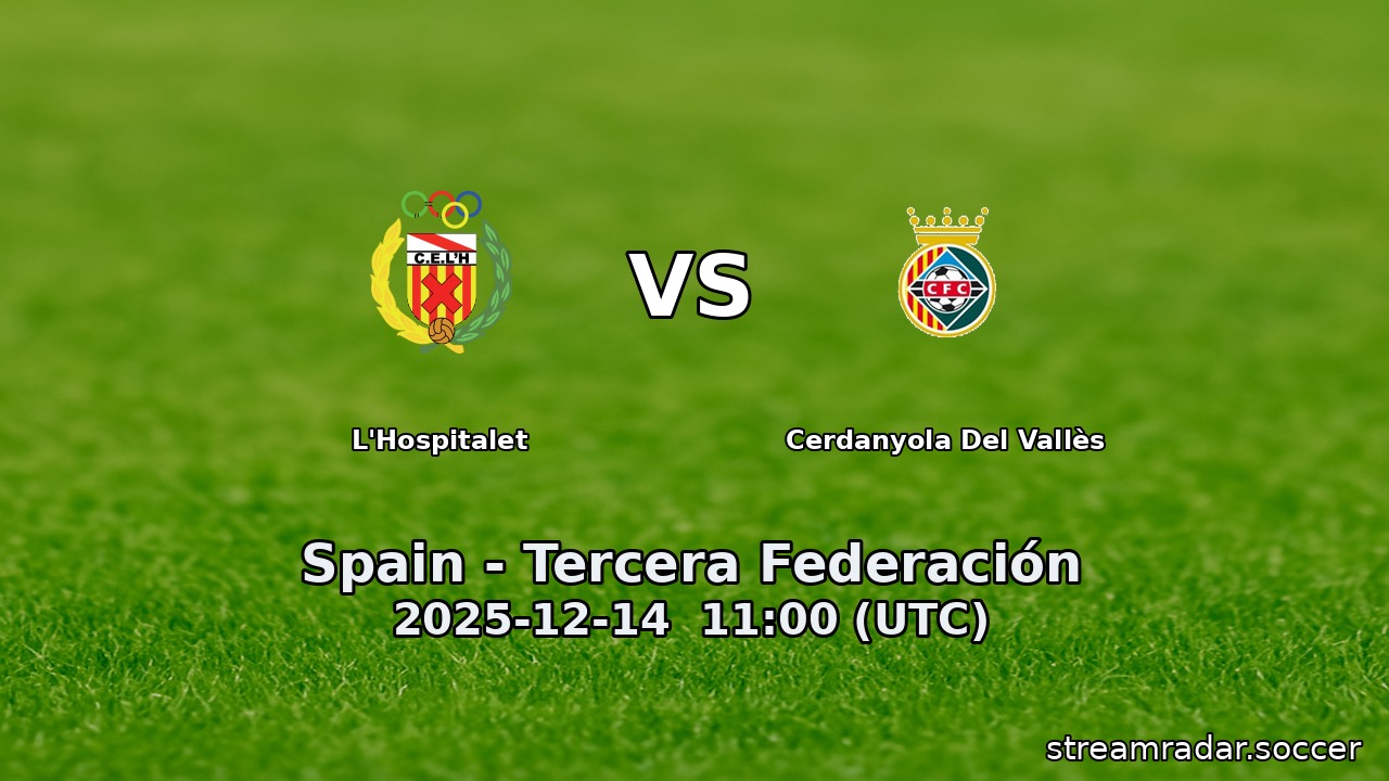 L'Hospitalet vs Cerdanyola Del Vallès