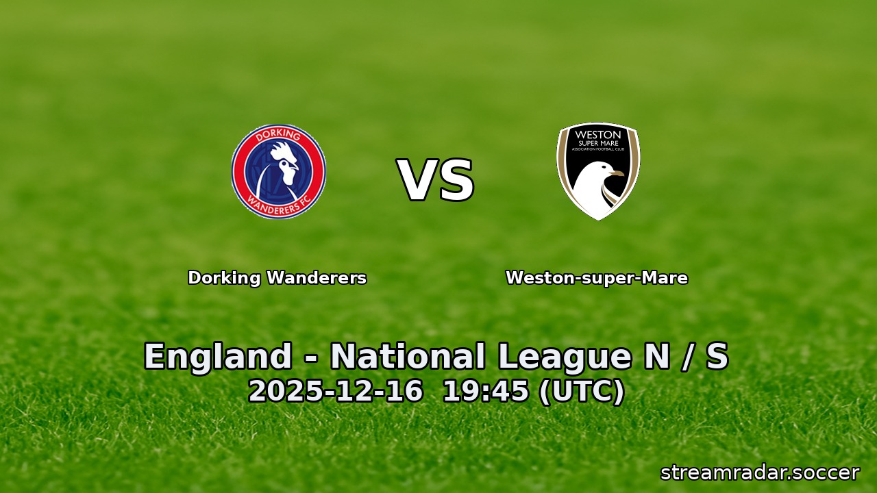 Dorking Wanderers vs Weston-super-Mare