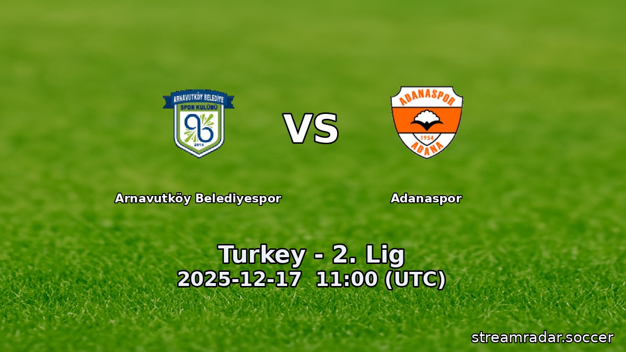 Arnavutköy Belediyespor vs Adanaspor