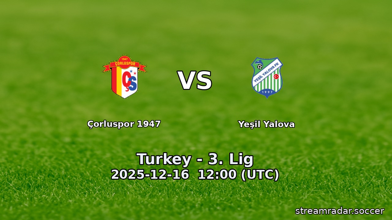 Çorluspor 1947 vs Yeşil Yalova