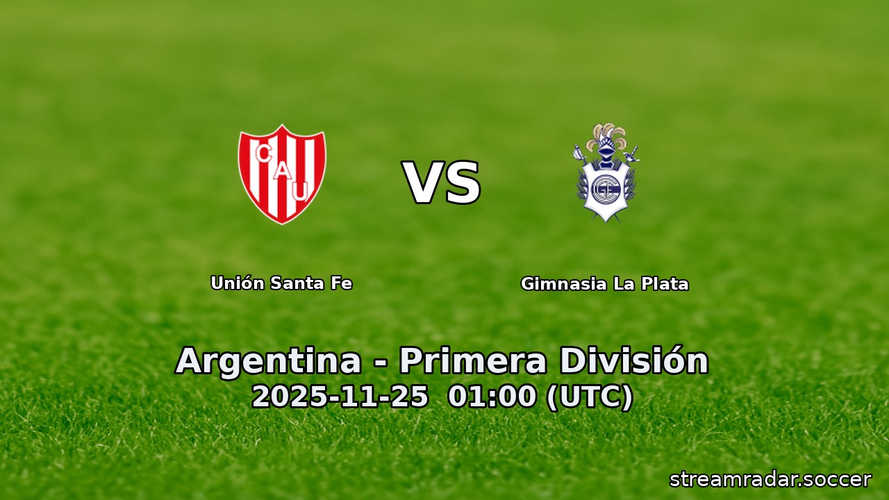 Unión Santa Fe vs Gimnasia La Plata