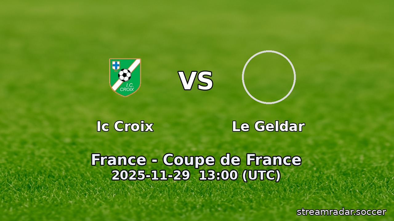 Ic Croix vs Le Geldar