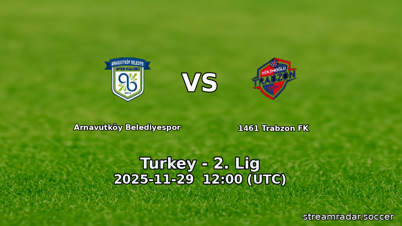 Arnavutköy Belediyespor vs 1461 Trabzon FK