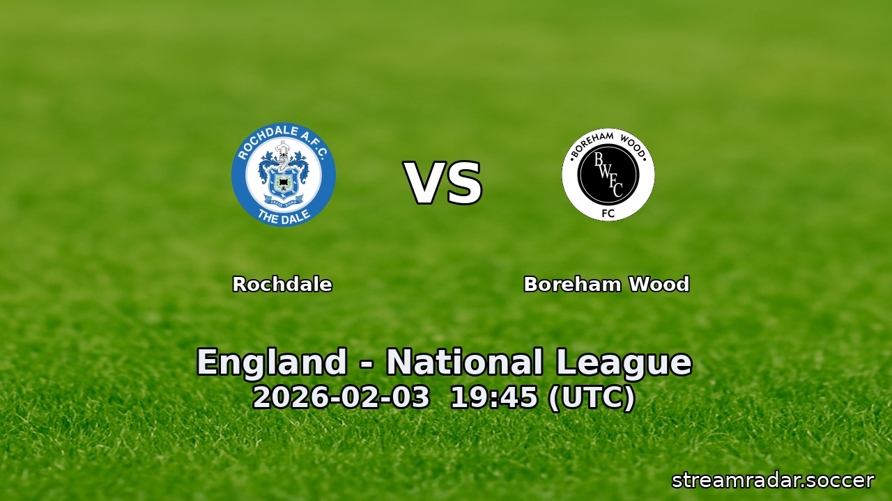 Rochdale vs Boreham Wood