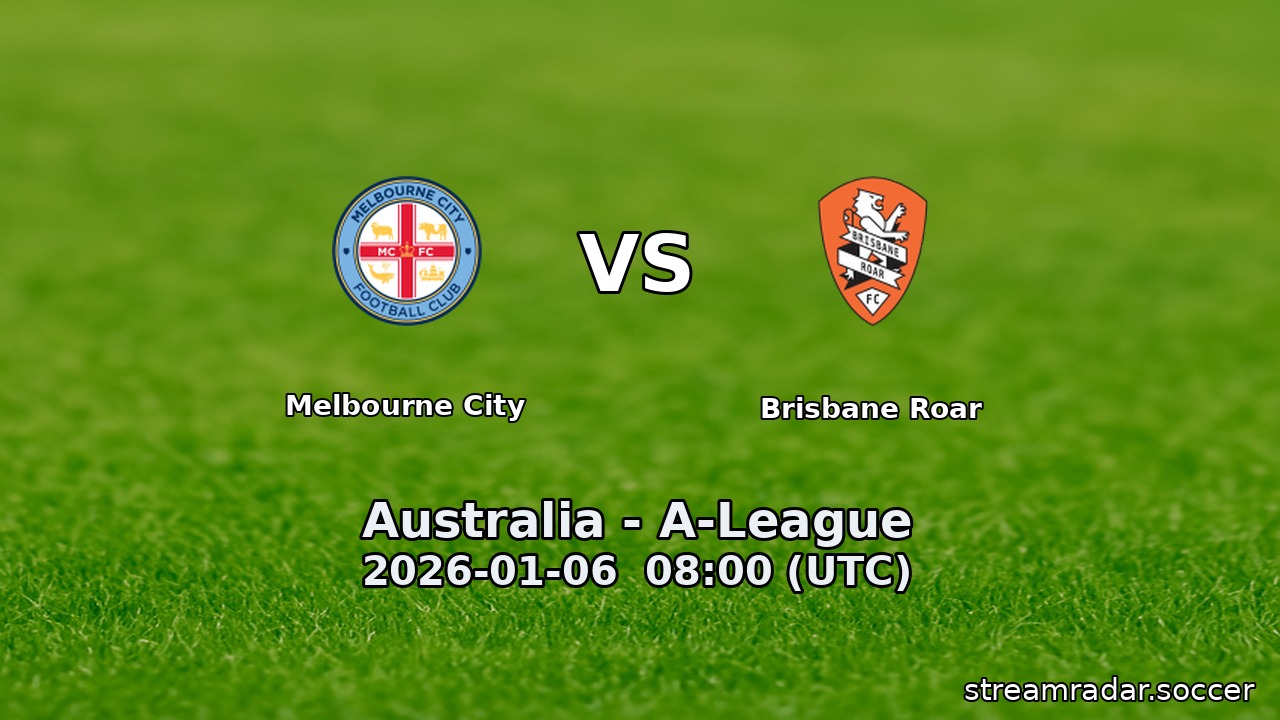 Melbourne City vs Brisbane Roar