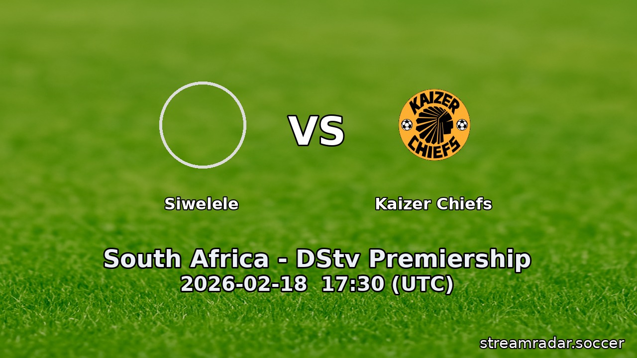 Siwelele vs Kaizer Chiefs