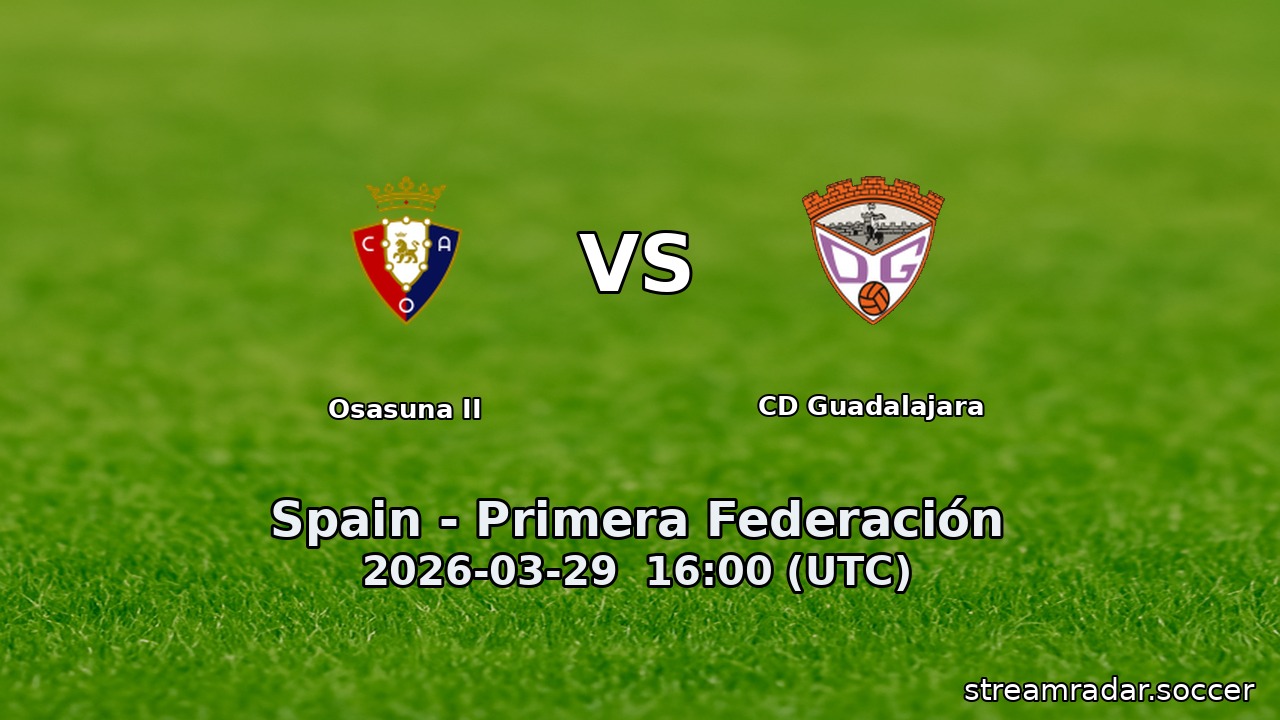 Osasuna II vs CD Guadalajara