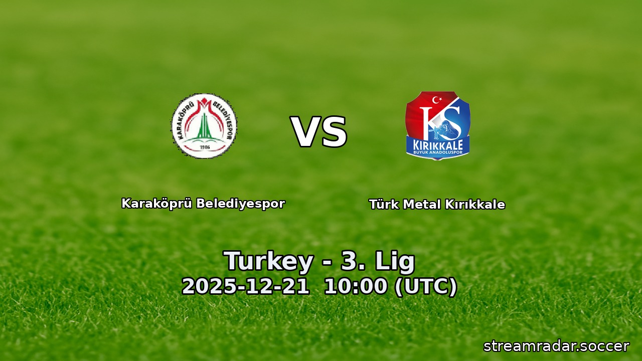 Karaköprü Belediyespor vs Türk Metal Kırıkkale