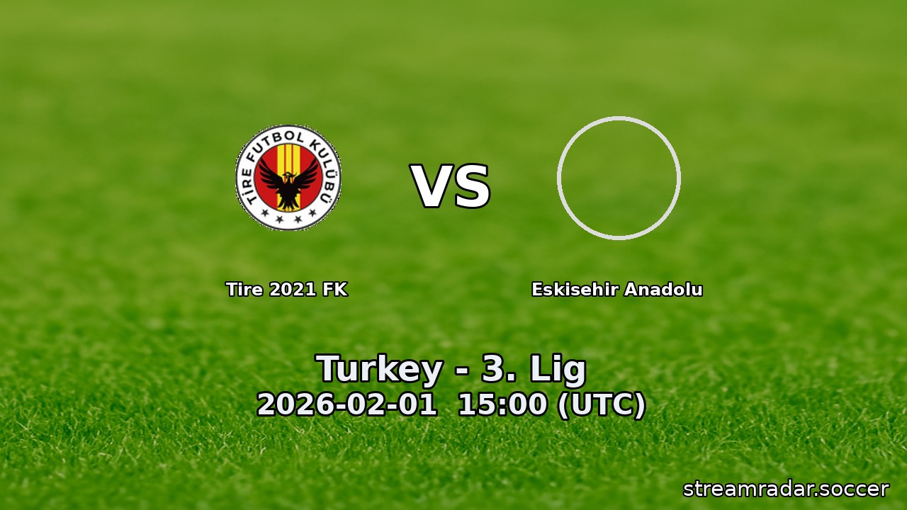 Tire 2021 FK vs Eskisehir Anadolu