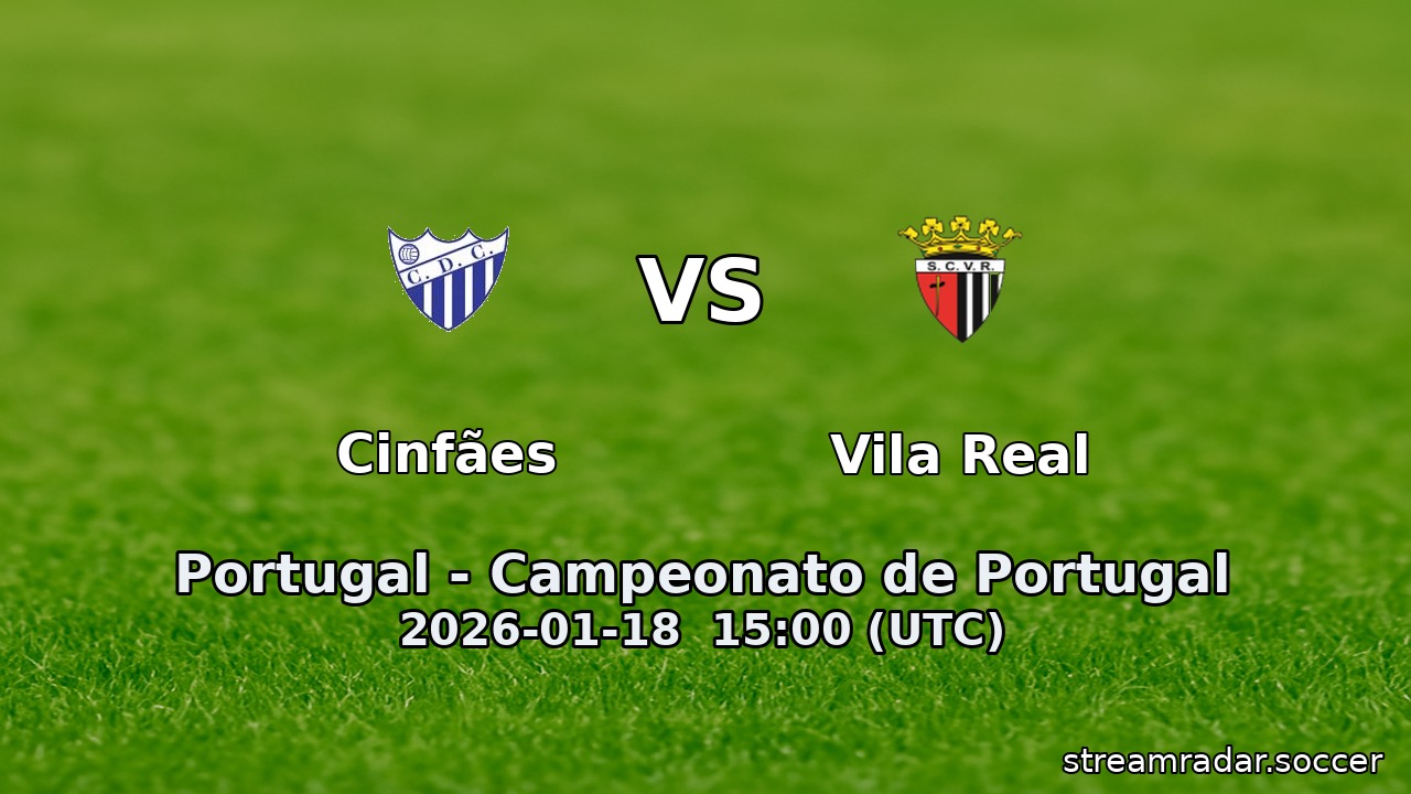 Cinfães vs Vila Real