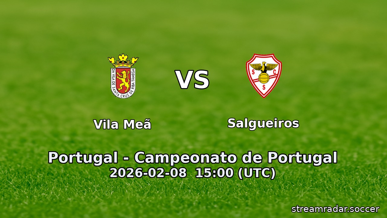Vila Meã vs Salgueiros