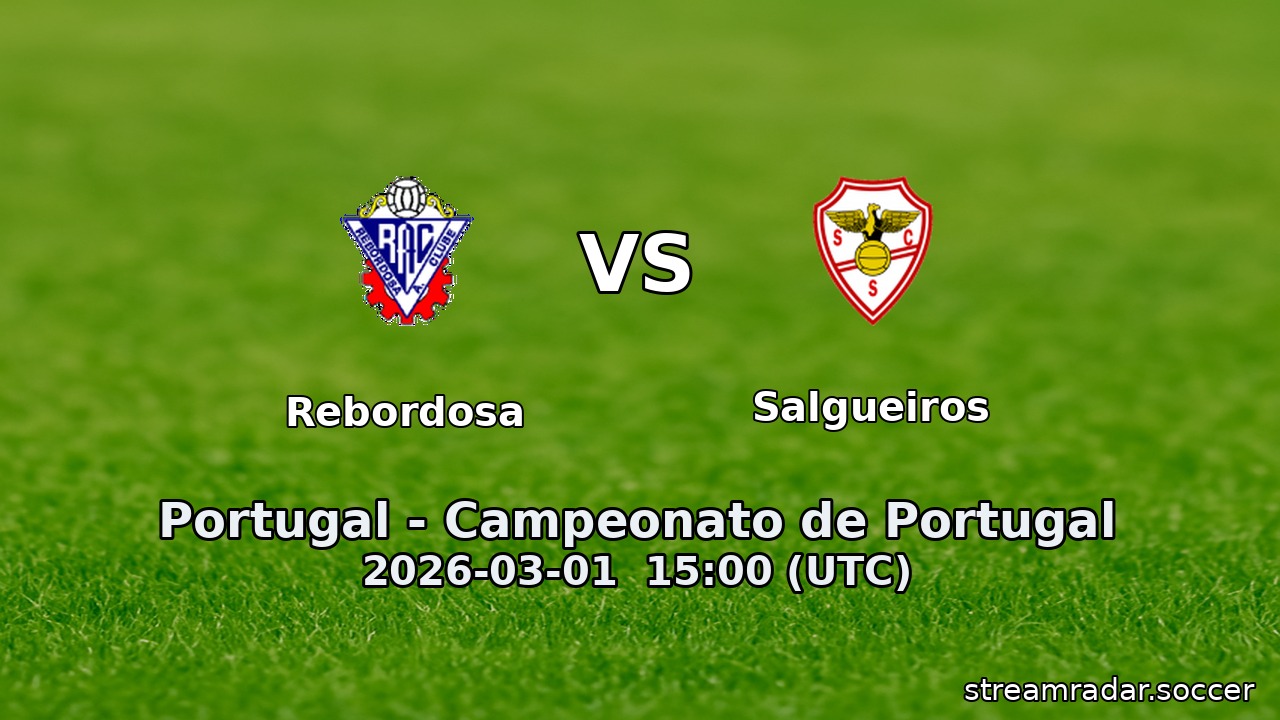 Rebordosa vs Salgueiros