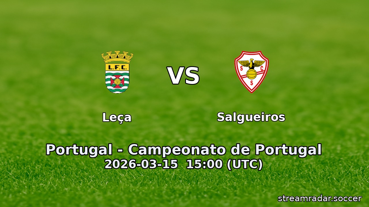 Leça vs Salgueiros